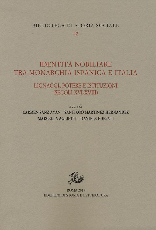 Identità nobiliare tra monarchia ispanica e Italia. Lignaggi, potere e istituzioni (secoli XVI-XVIII) - copertina
