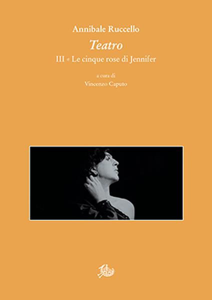 Teatro III. Le cinque rose di Jennifer - Annibale Ruccello - copertina