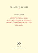 Archivio della Regia Scuola superiore di medicina veterinaria di Milano (1807-1934). Inventario
