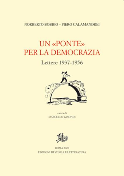 Un «Ponte» per la democrazia. Lettere 1937-1956 - Norberto Bobbio,Piero Calamandrei - copertina