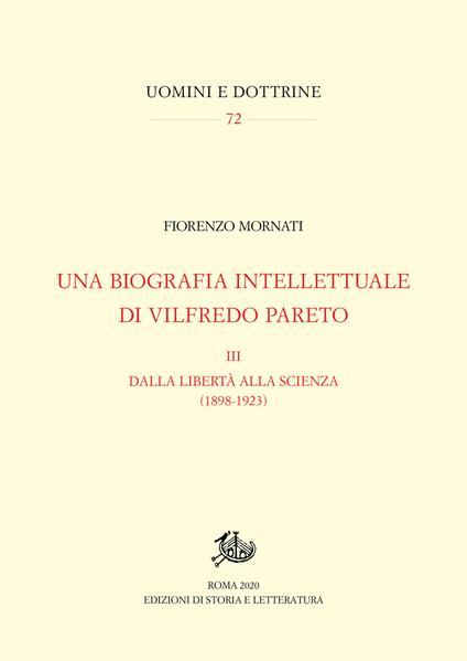 Una biografia intellettuale di Vilfredo Pareto. Vol. 3: Dalla libertà alla scienza (1898-1923) - Fiorenzo Mornati - copertina