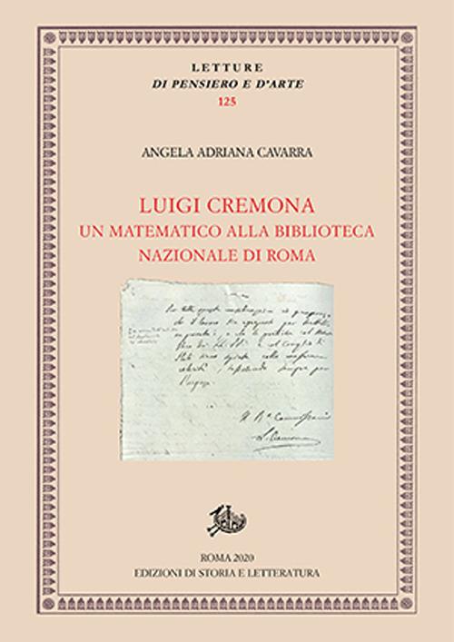 Luigi Cremona. Un matematico alla Biblioteca Nazionale di Roma - Angela Adriana Cavarra - copertina