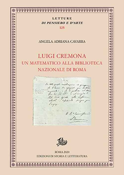 Luigi Cremona. Un matematico alla Biblioteca Nazionale di Roma - Angela Adriana Cavarra - copertina