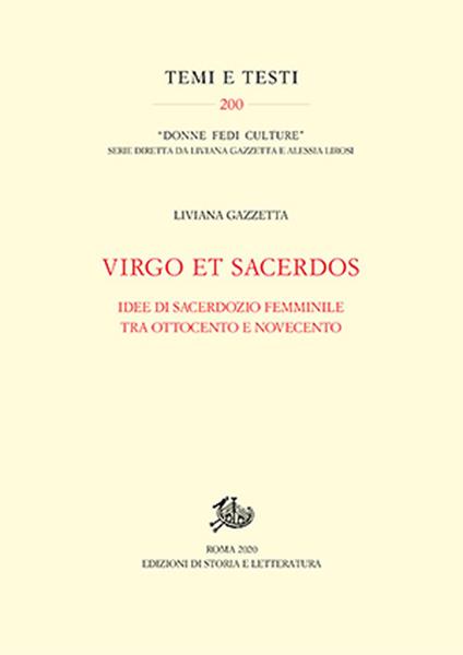 Virgo et Sacerdos. Idee di sacerdozio femminile tra Ottocento e Novecento - Liviana Gazzetta - copertina