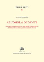 All'ombra di Dante. Bonagiunta da Lucca tra mondo romanzo, tradizione lirica ed enciclopedismo