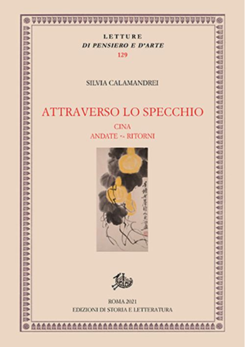 Attraverso lo specchio. Cina, andate - ritorni - Silvia Calamandrei - copertina
