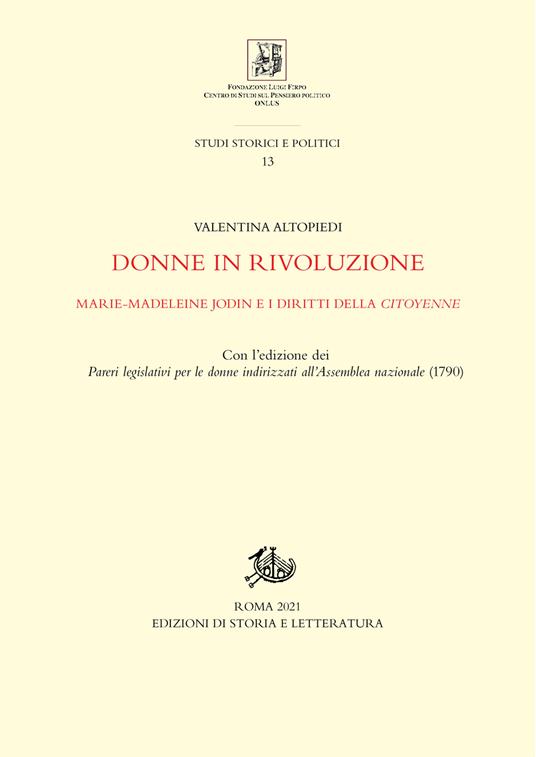 Donne in rivoluzione. Marie-Madeleine Jodin e i diritti della citoyenne. Con l'edizione dei «Pareri legislativi per le donne indirizzati all'Assemblea nazionale» (1790) - Valentina Altopiedi - copertina