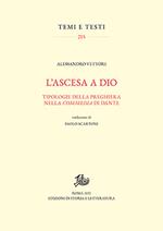 L'ascesa a Dio. Tipologie della preghiera nella «Commedia» di Dante