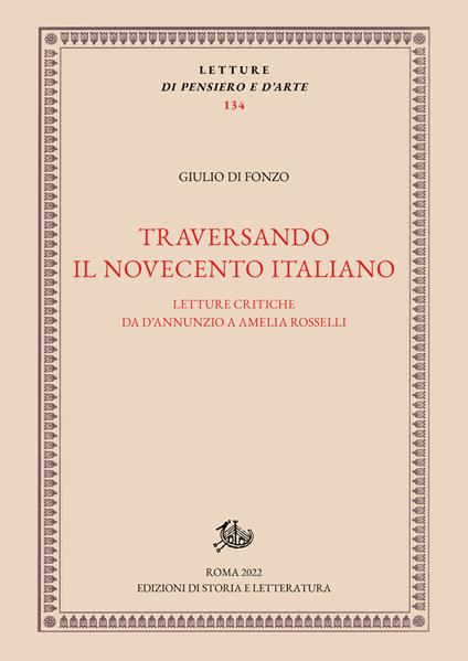 Traversando il Novecento italiano. Letture critiche da D'Annunzio a Amelia Rosselli - Giulio Di Fonzo - copertina