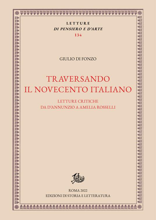 Traversando il Novecento italiano. Letture critiche da D'Annunzio a Amelia Rosselli - Giulio Di Fonzo - copertina