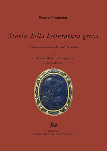 Storia della letteratura greca. Nuova ediz.. Vol. 2: L' età ellenistica e imperiale - Franco Montanari,Fausto Montana - copertina