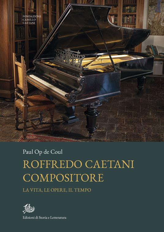 Roffredo Caetani compositore. La vita, le opere, il tempo - Op de Coul Paul - copertina