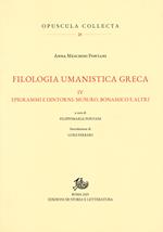 Filologia umanistica greca. Vol. 4: Epigrammi e dintorni: Musuro, Bonamico e altri