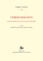 L'ebreo errante. Nuove prospettive su un mito europeo