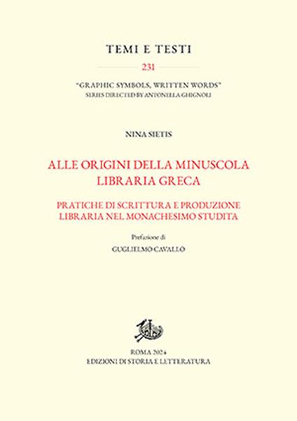 Alle origini della minuscola libraria greca. Vol. 1-2: Pratiche di scrittura e produzione libraria nel monachesimo studita-Catalogo dei manoscritti. - Nina Sietis - copertina