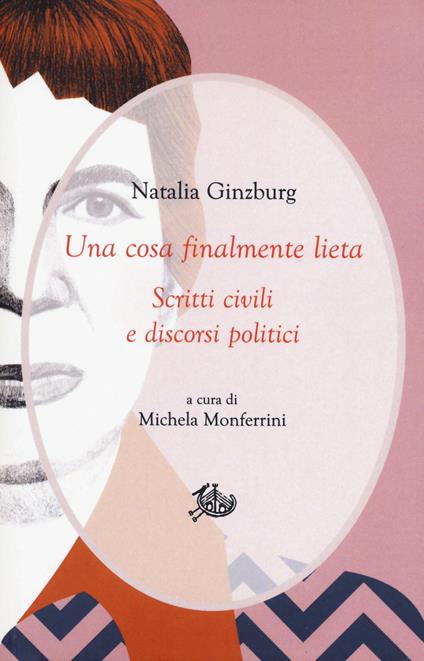 Una cosa finalmente lieta. Scritti civili e discorsi politici - Natalia Ginzburg - copertina