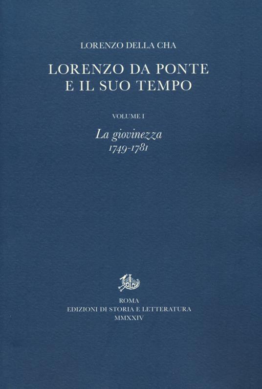 Lorenzo Da Ponte e il suo tempo. Vol. 1: La giovinezza (1749-1781) - Lorenzo Della Chà - copertina