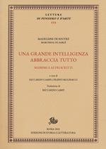 Una grande intelligenza abbraccia tutto. Massime e altri scritti. Ediz. critica