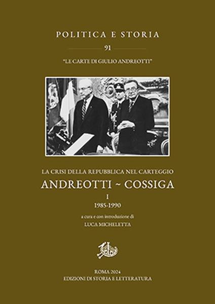 La crisi della Repubblica nel carteggio Andreotti-Cossiga. Vol. 1: 1985-1990 - Giulio Andreotti,Francesco Cossiga - copertina