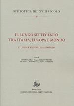 Il lungo Settecento tra Italia, Europa e mondo. Studi per Antonella Alimento