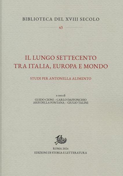 Il lungo Settecento tra Italia, Europa e mondo. Studi per Antonella Alimento - copertina
