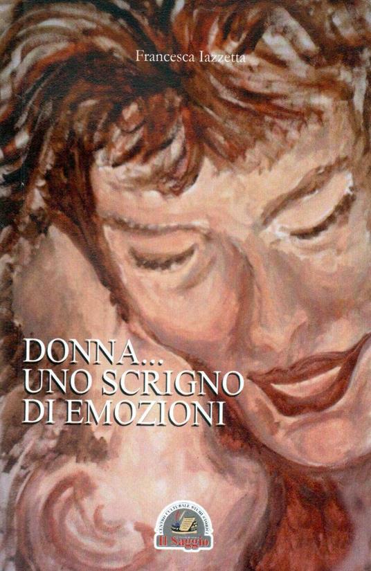 Donna... Uno scrigno di emozioni - Francesca Iazzetta - copertina