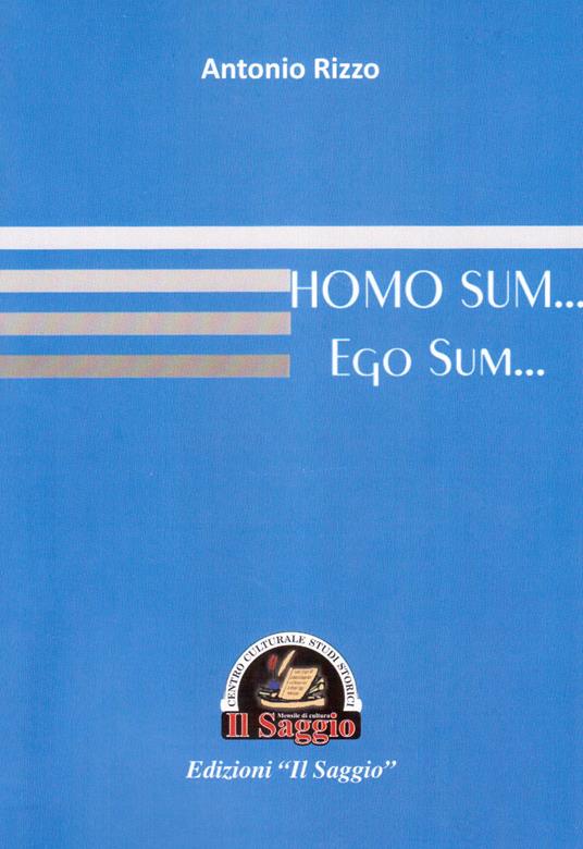 Homo sum... Ego sum - Antonio Rizzo - copertina