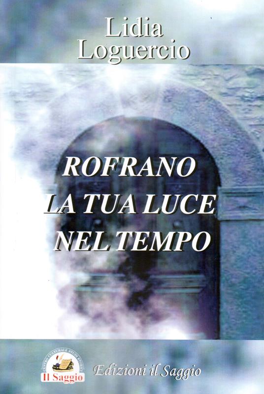 Rofrano la tua luce nel tempo - Lidia Loguercio - copertina