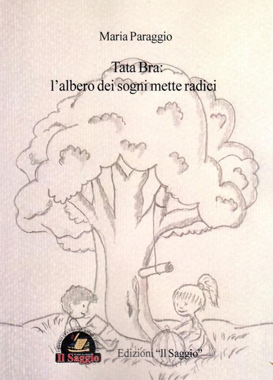 Tata Bra: l'albero dei sogni mette radici - Maria Paraggio - copertina