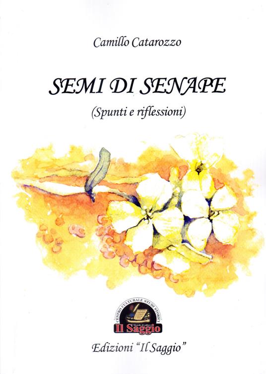 Semi di senape (spunti e riflessioni) - Camillo Catarozzo - copertina