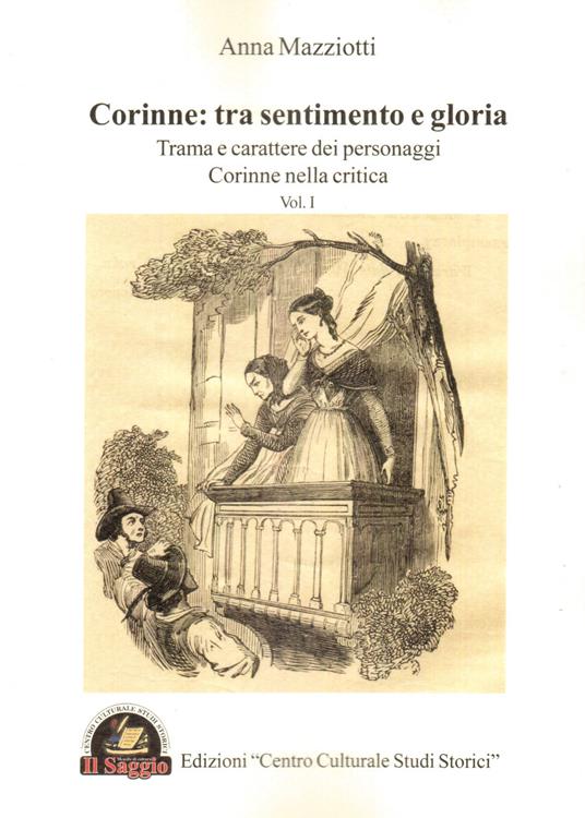 Corinne: tra sentimento e gloria. Vol. 1: Trama e carattere dei personaggi. Corinne nella critica - Anna Mazziotti - copertina
