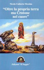 «Oltre la propria terra ma Crotone nel cuore»