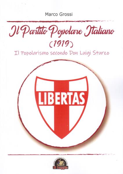 Il Partito Popolare Italiano (1919). Il popolarismo secondo Don Luigi Sturzo - Marco Grossi - copertina