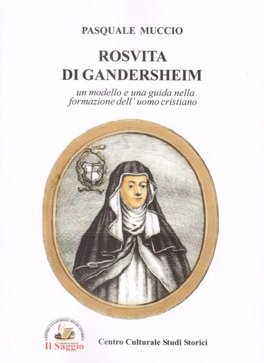 Rosvita di Gandersheim. Un modello e una guida dell'uomo cristiano - Pasquale Muccio - copertina
