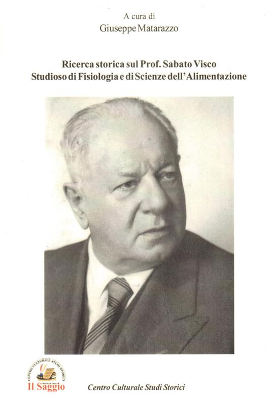 Ricerca storica sul Prof. Sabato Visco studioso di Fisiologia e di Scienze dell'Alimentazione - copertina