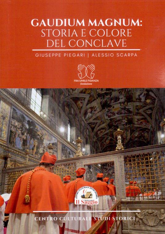 Gaudium Magnum: storia e colore del Conclave - Giuseppe Piegari,Alessio Scarpa - copertina