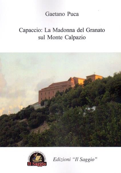 Capaccio: La Madonna del Granato sul Monte Calpazio - Gaetano Puca - copertina