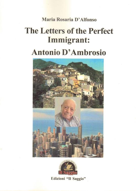 The Letters of the Perfect Immigrant: Antonio D'Ambrosio - Maria Rosaria D'Alfonso - copertina