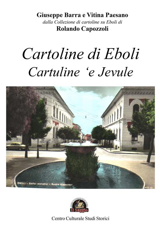 Cartoline di Eboli. Cartuline 'e Jevule. Ediz. illustrata - Giuseppe Barra,Vitina Paesano - copertina