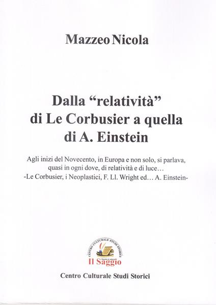Dalla «relatività» di Le Corbusier a quella di A. Einstein - Nicola Mazzeo - copertina