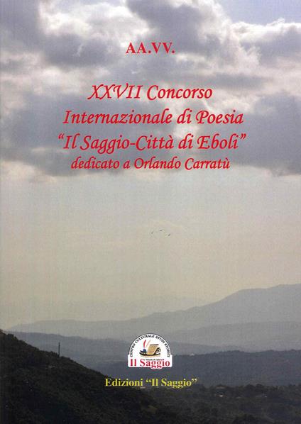 27° concorso internazionale di poesia «Il Saggio - Città di Eboli» dedicato a Orlando Carratù - copertina
