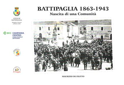 Battipaglia 1863-1943. Nascita di una comunità - Maurizio De Filitto - copertina