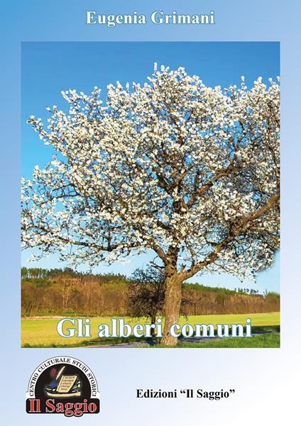 Gli alberi comuni, gli alberi particolari - Eugenia Grimani - copertina