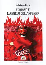 Adriano F. L'angelo dell'inferno