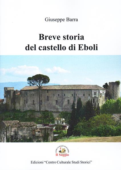 Breve storia del castello di Eboli - Giuseppe Barra - copertina