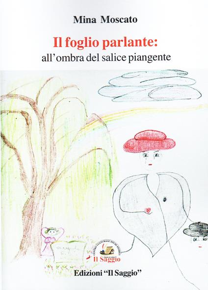 Il foglio parlante: all'ombra del salice piangente - Mina Moscato - copertina