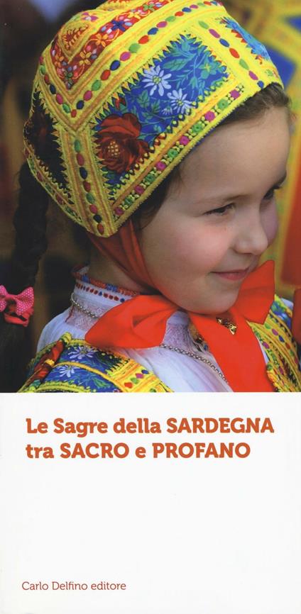 Le sagre della Sardegna tra sacro e profano. Ediz. illustrata - Giovanni Fancello - copertina