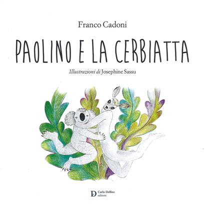 Paolino e la cerbiatta. Ediz. a colori - Franco Cadoni - copertina