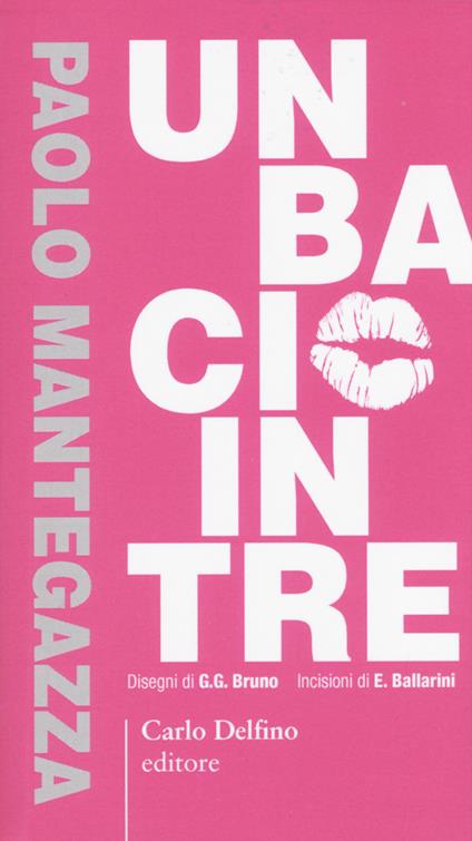 Un bacio in tre. Ristampa anastatica dell'edizione del 1897 - Paolo Mantegazza - copertina