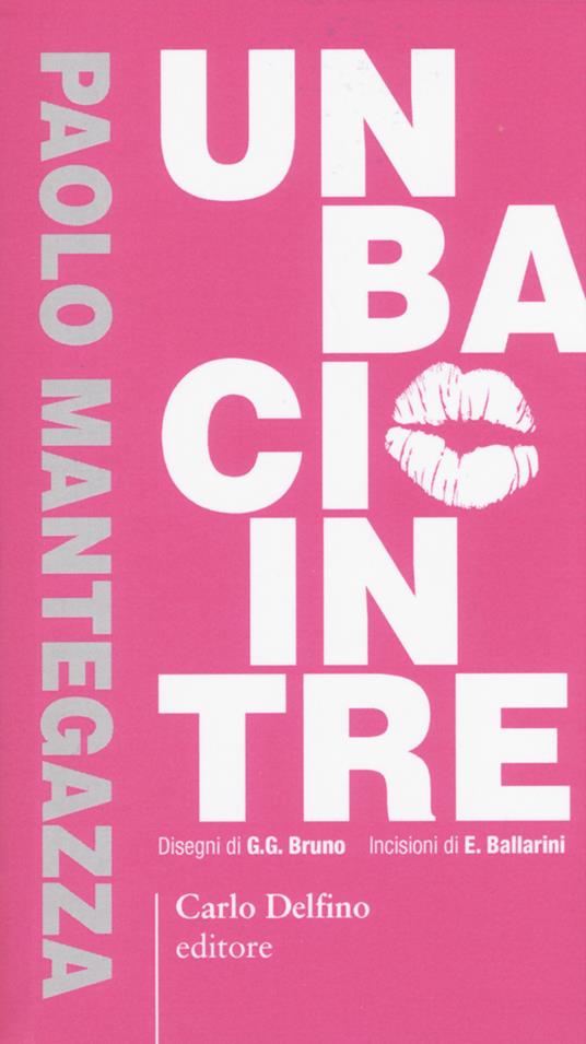 Un bacio in tre. Ristampa anastatica dell'edizione del 1897 - Paolo Mantegazza - copertina